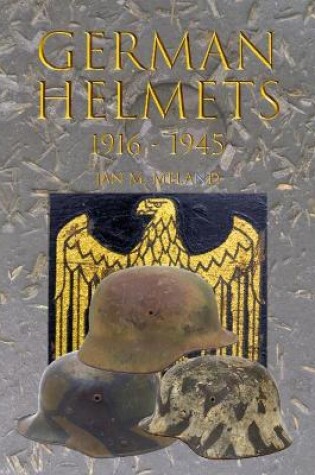 Cover of German Helmets 1916-1945