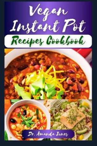 Cover of Vegan Instant Pot Recipes Cookbook