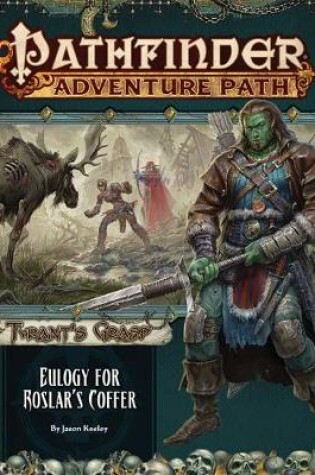Cover of Pathfinder Adventure Path: Eulogy for Roslar’s Coffer (Tyrant’s Grasp 2 of 6)