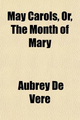 Book cover for May Carols; Or, the Month of Mary