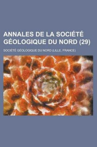 Cover of Annales de La Societe Geologique Du Nord (29)