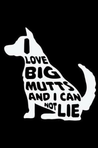 Cover of I Love Big Mutts and I Can Not Lie