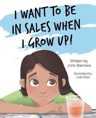 Book cover for I Want to Be in Sales When I G