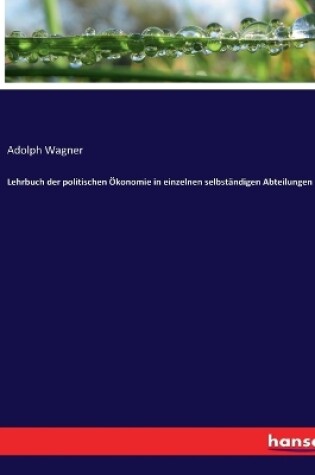 Cover of Lehrbuch der politischen Ökonomie in einzelnen selbständigen Abteilungen