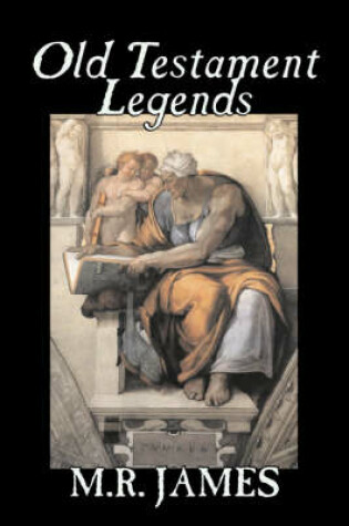 Cover of Old Testament Legends by M. R. James, Fiction, Classics, Horror