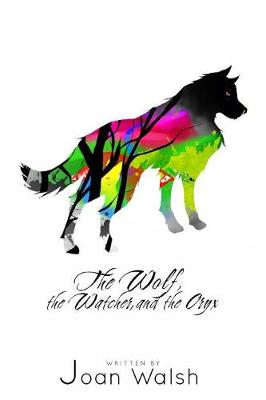 Cover of The Wolf, the Watcher, and the Oryx