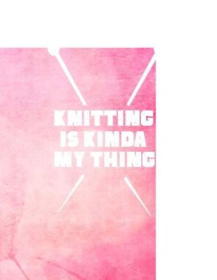 Book cover for Knitting is My Kinda Thing