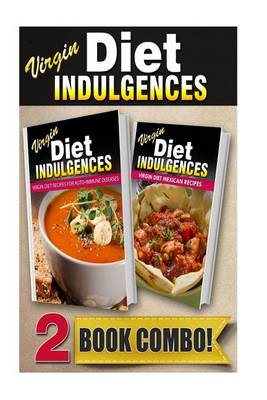 Book cover for Virgin Diet Recipes for Auto-Immune Diseases and Virgin Diet Mexican Recipes
