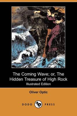 Book cover for The Coming Wave; Or, the Hidden Treasure of High Rock(Dodo Press)