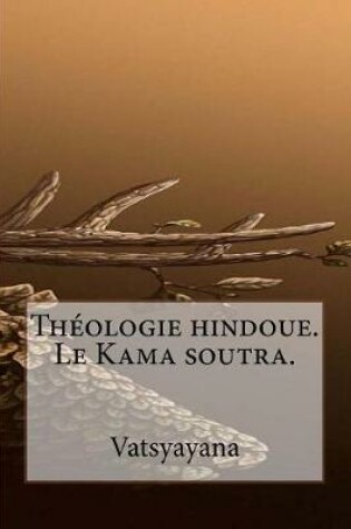 Cover of Theologie hindoue. Le Kama soutra.