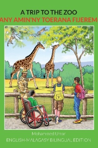 Cover of A Trip to the Zoo: English-Malagasy Bilingual Edition