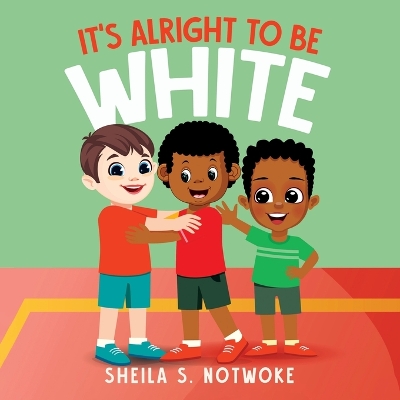 Book cover for It's Alright to Be White