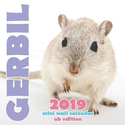 Book cover for Gerbil 2019 Mini Wall Calendar (UK Edition)