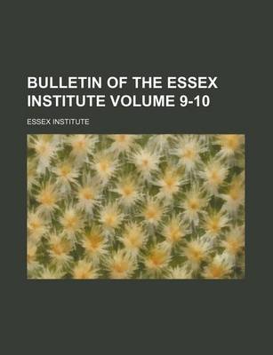 Book cover for Bulletin of the Essex Institute Volume 9-10