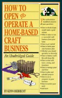 Book cover for How to Open and Operate a Home-Based Craft Business