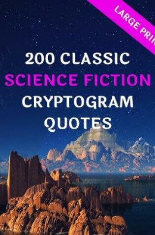 Cover of 200 Classic Science Fiction Cryptogram Quotes