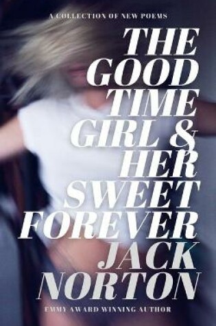 Cover of The Good Time Girl And Her Sweet Forever