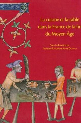 Cover of La Cuisine Et la Table Dans la France de la Fin Du Moyen Age