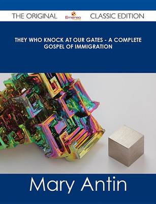 Book cover for They Who Knock at Our Gates - A Complete Gospel of Immigration - The Original Classic Edition