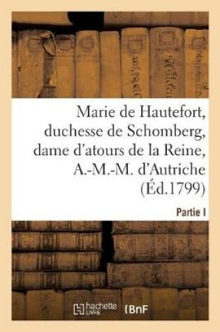 Cover of La Vie de Marie de Hautefort, Duchesse de Schomberg, Dame d'Atours