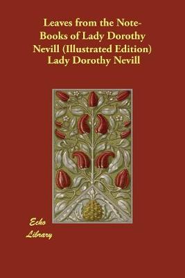 Book cover for Leaves from the Note-Books of Lady Dorothy Nevill (Illustrated Edition)