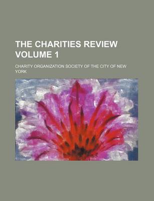 Book cover for The Charities Review Volume 1