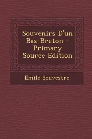 Cover of Souvenirs D'Un Bas-Breton - Primary Source Edition