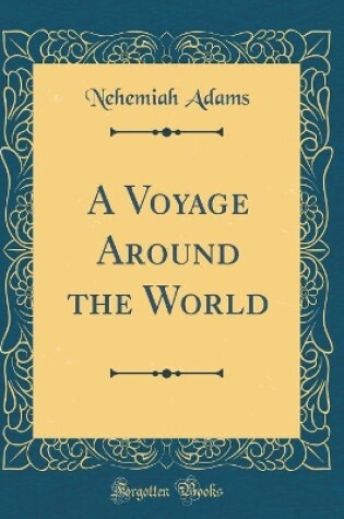 Cover of A Voyage Around the World (Classic Reprint)