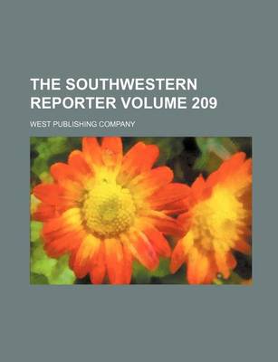 Book cover for The Southwestern Reporter Volume 209