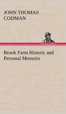 Book cover for Brook Farm Historic and Personal Memoirs