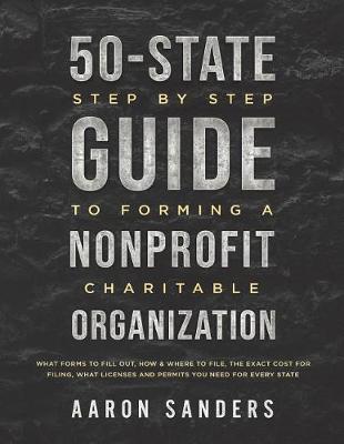 Book cover for 50-State Step by Step Guide to Forming A Nonprofit Charitable Organization