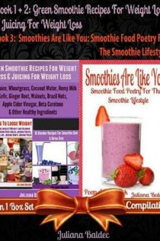 Cover of Best Green Smoothie Recipes for Weight Loss & Weight Loss Juicing