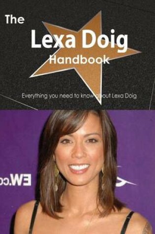 Cover of The Lexa Doig Handbook - Everything You Need to Know about Lexa Doig