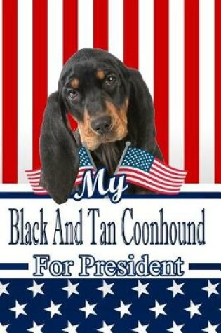 Cover of My Black and Tan Coonhound for President