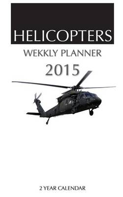 Book cover for Helicopters Weekly Planner 2015