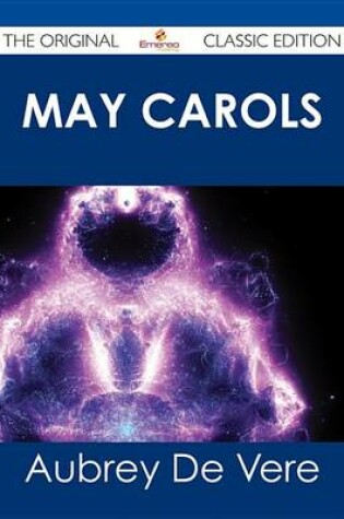 Cover of May Carols - The Original Classic Edition