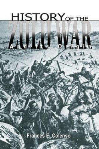Cover of History of the Zulu War and its Origin