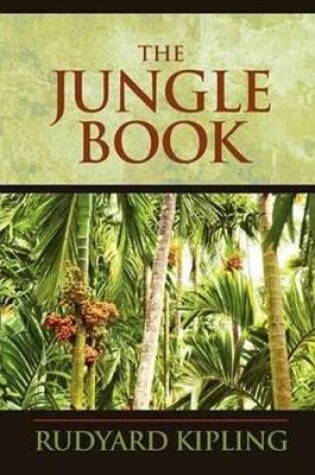 Cover of THE JUNGLE BOOK By Rudyard Kipling "Annotated Version"