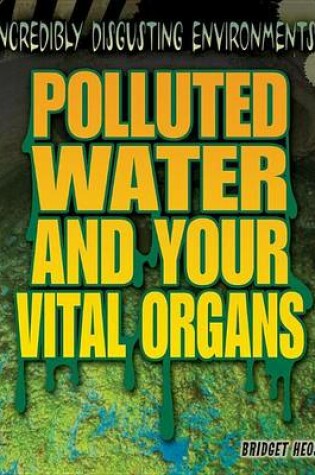 Cover of Polluted Water and Your Vital Organs