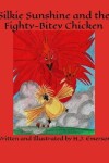 Book cover for Silkie Sunshine and the Fighty-Bitey Chicken