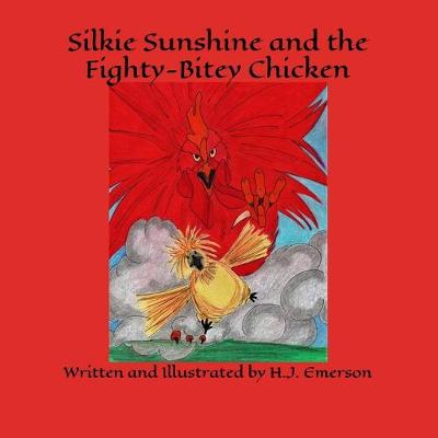 Cover of Silkie Sunshine and the Fighty-Bitey Chicken