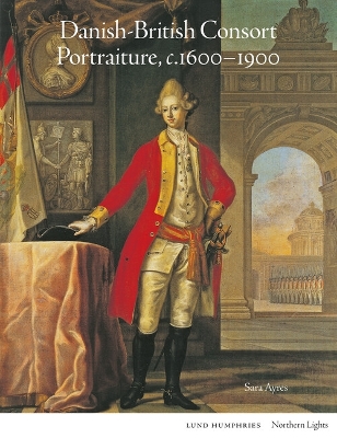 Book cover for Danish-British Consort Portraiture, c.1600-1900