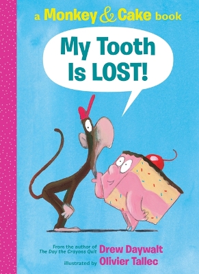 Book cover for My Tooth Is Lost! (Monkey & Cake)