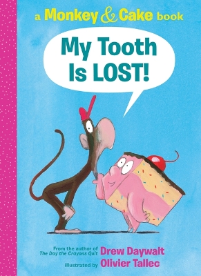 Cover of My Tooth Is Lost! (Monkey & Cake)