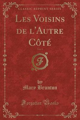 Book cover for Les Voisins de l'Autre Côté, Vol. 1 (Classic Reprint)