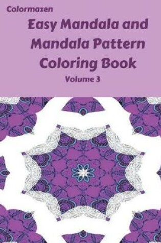 Cover of Easy Mandala and Mandala Pattern Coloring Book Volume 3