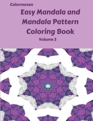 Book cover for Easy Mandala and Mandala Pattern Coloring Book Volume 3