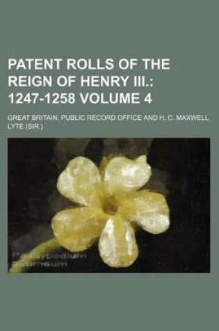 Cover of Patent Rolls of the Reign of Henry III. Volume 4