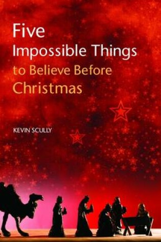 Cover of Five Impossible Things to Believe Before Christmas