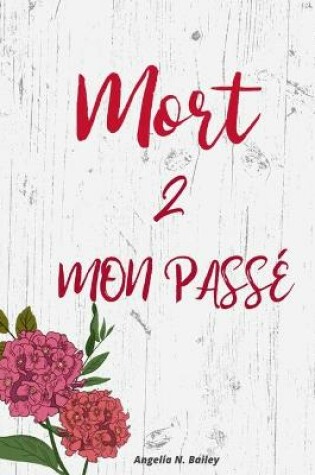 Cover of Mort 2 Mon Passé